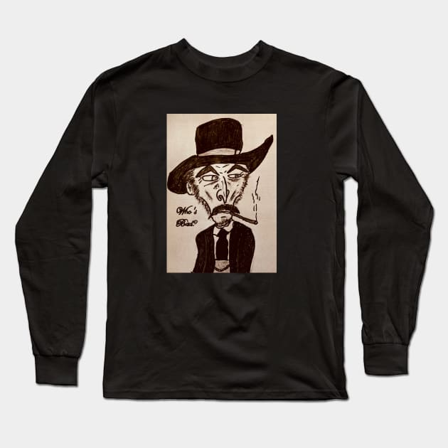 Lee Van Cleef, Who's Bad? Long Sleeve T-Shirt by Jay of the Living Dread Designs 